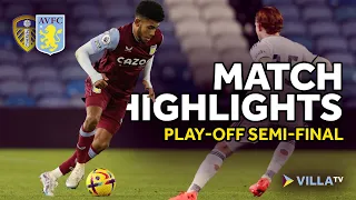HIGHLIGHTS  | U21's Play-off Semi-Final | Leeds United 2-1 Aston Villa