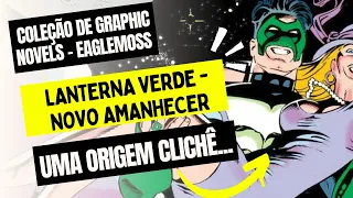 Lanterna Verde - Novo Amanhecer - Um personagem legal, mas uma boa origem ?
