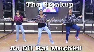 The Breakup Song Bollywood Dance Choreography | Ae Dil Hai Mushkil