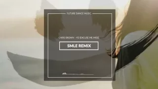Chris Brown - Yo [Excuse Me Miss] (SMLE Remix)