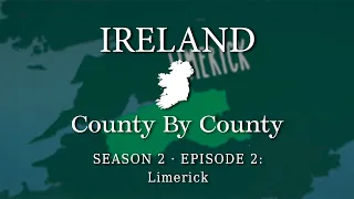 County by County S2E2- Limerick