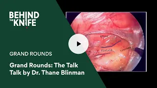 Grand Rounds: The Talk Talk by Dr. Thane Blinman