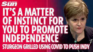 Nicola Sturgeon grilled over using pandemic to further Scottish Independence cause