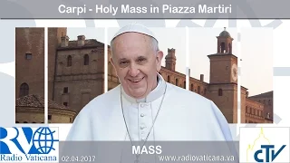 02.04.2017 Papa Francesco a Carpi - Santa Messa in Piazza