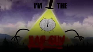 Bill Cipher | I'm The Bad Guy