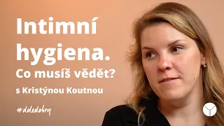 Jak na správnou intimní hygienu s MUDr. Kristýnou Koutnou | #doledobry