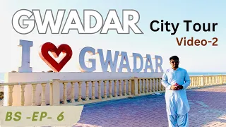 Gwadar City Tour | Golden Beach, Pearl Continental Hotel, Pakistan Point & GDA Park Visit | BS-EP~6