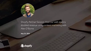 How Our Web Agency Doubled Revenue Using Content Marketing // Alex O'Byrne
