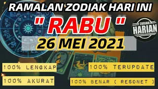 RAMALAN ZODIAK HARI INI RABU | 26 MEI 2021 LENGKAP DAN AKURAT