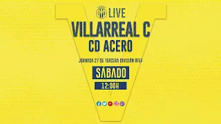 Villarreal C vs CD Acero