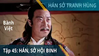 Tập 45: Núi Quảng Vũ, Hán, Sở hội binh | Hán Sở Tranh Hùng | Huỳnh Thu Sinh, Nhậm Trình Vỹ