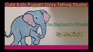 The Elephant and Friends-Cute Kids Puppet Story Telling Studio