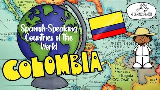 Spanish Speaking Countries of the World ~ COLOMBIA | Mi Camino Spanish