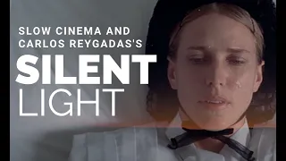 Slow Cinema and Carlos Reygadas's Silent Light | Video Essay