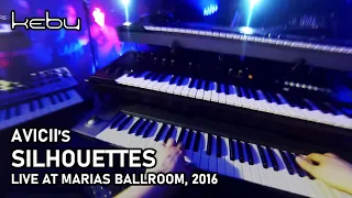 Avicii - Silhouettes (live by Kebu @ Marias Ballroom 2016)