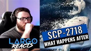 SCP-2718 What happens after? - Largo Reacts