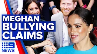 Buckingham Palace to investigate Meghan Markle on bullying claims | 9 News Australia