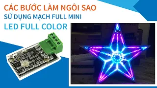 CÁCH LÀM NGÔI SAO NOEL SỬ DỤNG LED FULL COLOR