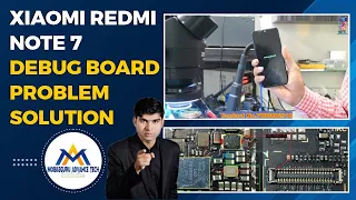 Xiaomi Redmi Note 7 Debug Board Problem Solution || Debug Board Solution || Advance Tech Institute