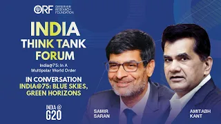 India AT 75 Blue Skies, Green Horizons || Amitabh Kant || Samir Saran || ITTF 2022 ||