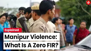 Manipur Violence: What Is A Zero FIR & Why Is It Registered? | Explained