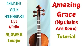 AMAZING GRACE (My Chains ⛓✨Are Gone), Chris Tomlin.SLOWER. ANIMATED Live VIOLIN FINGERBOARD Tutorial