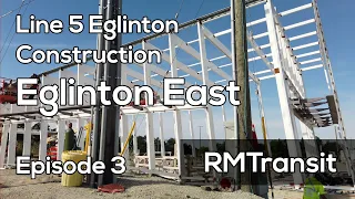 Eglinton Crosstown Construction Ep. 3 | The Eastern Line