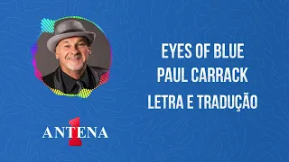 Antena 1 - Paul Carrack - Eyes Of Blue - Letra e Tradução