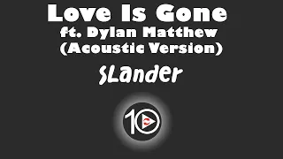 Slander - Love Is Gone ft  Dylan Matthew Acoustic Version 10 Hour NIGHT LIGHT Version