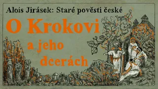 Staré pověsti české: O Krokovi a jeho dcerách