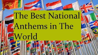 The Best National Anthems In The World 2021