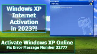 Activate Windows XP Over the Internet in 2023?! Fix Error Message 32777