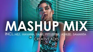 MASHUP/MIX ''EP. 5'' by Creative Ades | Incl. NEJ', HAVANA, YAAR ,DONY, ASHLEE