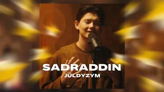 Sadraddin - Jūldyzym | Yeski Taspa |