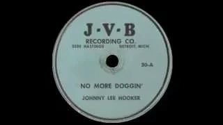 John (Johnny) Lee Hooker - No More Doggin'