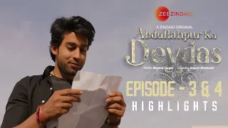 Abdullahpur Ka Devdas | Recap | Episode 3 & 4  @zeezindagiofficial2305