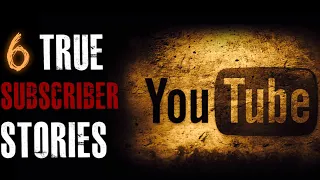 6 True SUBSCRIBER Horror Stories