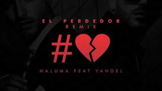 Maluma - El Perdedor (The Remix) [feat. Yandel]