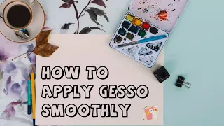 How to apply Gesso smoothly - Detailed Tutorial Video