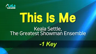 Keala Settle, The Greatest Showman Ensemble - This Is Me (-1Key) KARAOKE