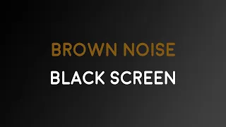 1 Hour Brown Noise | Black Screen | Relax Focus Sleep
