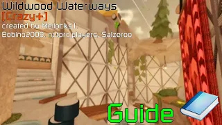 FE2: Wildwood Waterways [Crazy+] - Guide