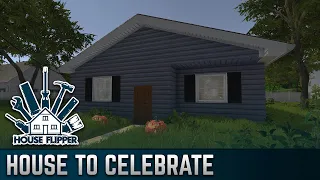 House to Celebrate | House Flipper