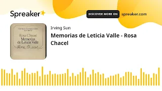 Memorias de Leticia Valle - Rosa Chacel (made with Spreaker)