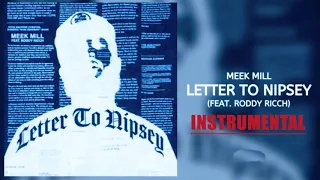 Meek Mill - Letter to Nipsey (feat. Roddy Ricch) [INSTRUMENTAL]