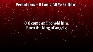 Pentatonix O Come, All Ye Faithful Lyrics