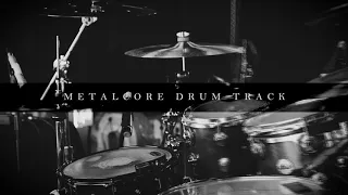 Modern Metalcore Drum Track (120 bpm)