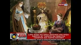 SONA: Life-size na mga imahen ng mga santo at tagpo sa bibliya, tampok sa Hapis exhibit