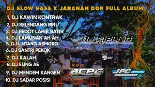 DJ KAWIN KONTRAK X SELENDANG BIRU❗SLOW BASS X JARANAN DOR FULL ALBUM •KIPLI ID RMX