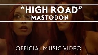 Mastodon - High Road [Official Music Video]